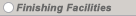 Finishing Facilities