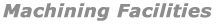 Machining Facilities